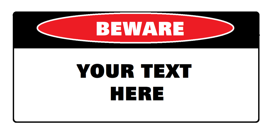 Beware Of Sign Sticker, Custom Text, Waterproof